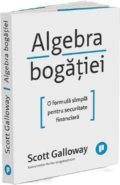 Algebra bogatiei. O formula simpla pentru securitate financiara