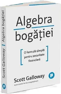 Algebra bogatiei. O formula simpla pentru securitate financiara