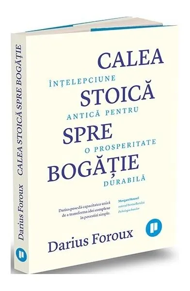 Calea stoică spre bogăție - Paperback brosat - Darius Foroux