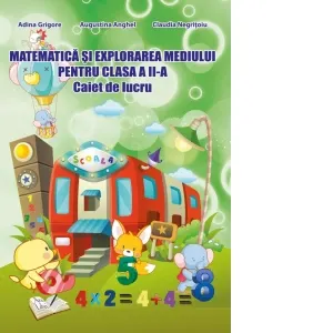 Matematica si explorarea mediului pentru clasa a II-a. Caiet de lucru