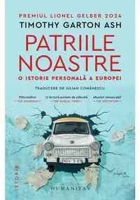 Patriile noastre. O istorie personala a Europei