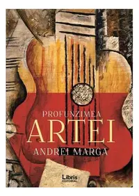 Profunzimea artei - Paperback brosat - Andrei Marga