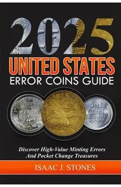 Error Coin Book 2025: Discover High-Value Minting Errors and Pocket Change Treasures