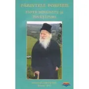 Parintele Porfirie. Fapte minunate si invataturi