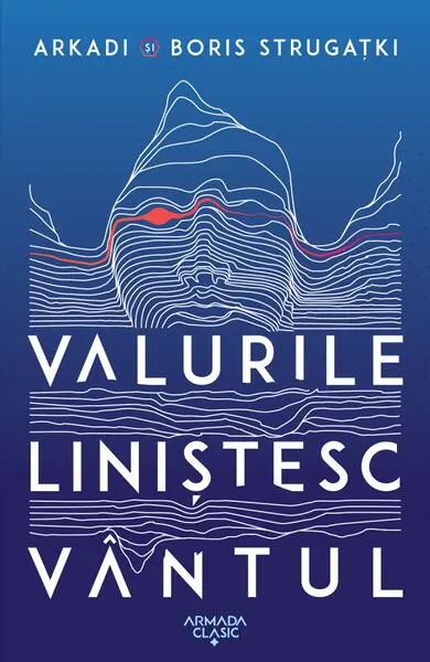 Valurile liniștesc vântul - Paperback - Arkadi Strugațki, Boris Strugațki