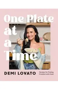One Plate at a Time: Recipes for Finding Freedom with Food