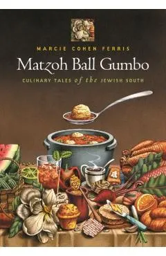 Matzoh Ball Gumbo: Culinary Tales of the Jewish South