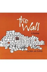 The Wall: A Parable