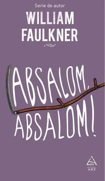 Absalom, Absalom! - Hardcover - William Faulkner