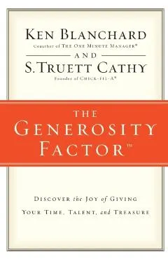 The Generosity Factor: Discover the Joy of Giving Your Time, Talent, and Treasure