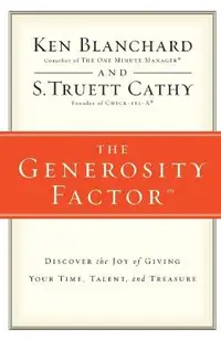 The Generosity Factor: Discover the Joy of Giving Your Time, Talent, and Treasure
