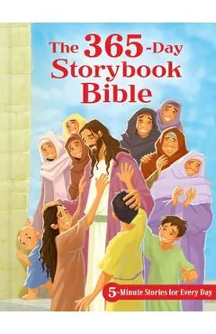 The 365-Day Storybook Bible: 5-Minute Stories for Every Day