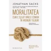 Moralitatea. Cum e slujit binele comun in vremuri tulburi