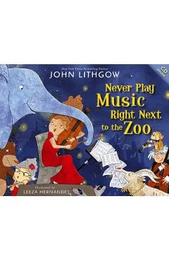 Never Play Music Right Next to the Zoo [With CD (Audio)]