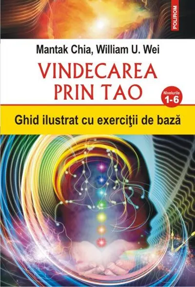 Vindecarea prin Tao - Paperback brosat - Mantak Chia, William U. Wei