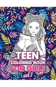 Teen Coloring Books for Girls: Fun activity book for Older Girls ages 12-14, Teenagers; Detailed Design, Zendoodle, Creative Arts, Relaxing ad Stress