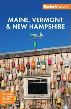 Fodor's Maine, Vermont & New Hampshire: With the Best Fall Foliage Drives & Scenic Road Trips