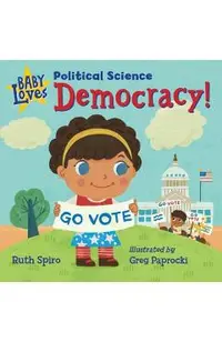 Baby Loves Political Science: Democracy!