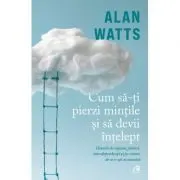 Cum sa-ti pierzi mintile si sa devii intelept