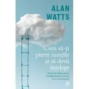 Cum sa-ti pierzi mintile si sa devii intelept