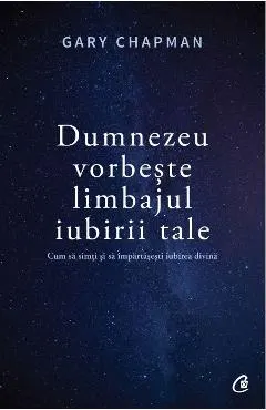 Dumnezeu vorbeste limbajul iubirii tale