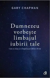 Dumnezeu vorbeste limbajul iubirii tale