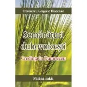 Credinta in Dumnezeu - Semanaturi duhovnicesti Partea intai
