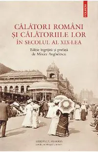 eBook Calatori romani si calatoriile lor in secolul al XIX-lea
