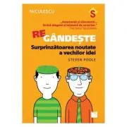 Regandeste. Surprinzatoarea noutate a vechilor idei