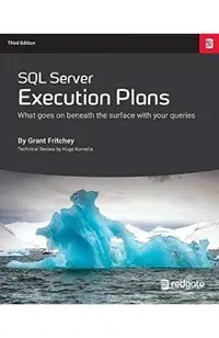SQL Server Execution Plans: Third Edition