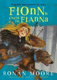 Fionn și ceata lui, Fianna (Vol. 2) - Paperback brosat - Ronan Moore