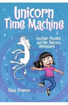 Unicorn Time Machine: Another Phoebe and Her Unicorn Adventure Volume 20