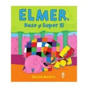 Elmer, Rose si Super El