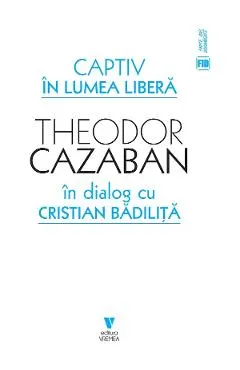 Captiv in lumea libera