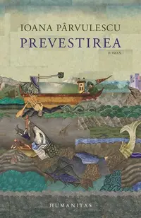 Prevestirea - Paperback brosat - Ioana Pârvulescu