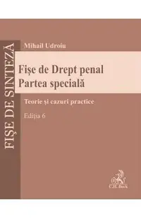 Fise de drept penal. Partea speciala Ed.6