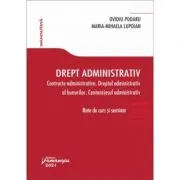 Drept administrativ. Contracte administrative. Dreptul administrativ al bunurilor. Contenciosul administrativ
