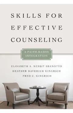 Skills for Effective Counseling: A Faith-Based Integration