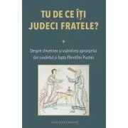 Tu de ce iti judeci fratele? Despre clevetirea si osandirea aproapelui