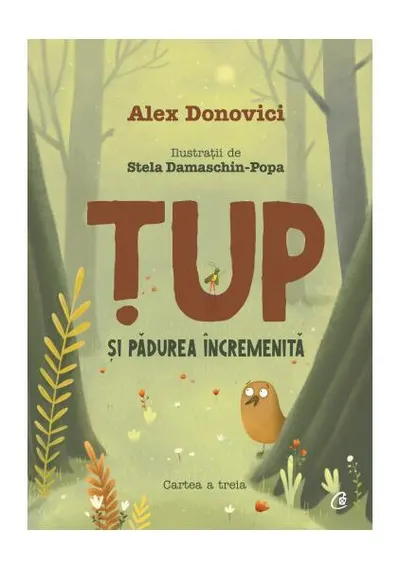 Țup și pădurea încremenită (Vol. 3) - Hardcover - Alex Donovici
