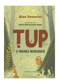 Țup și pădurea încremenită (Vol. 3) - Hardcover - Alex Donovici