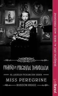 Prăpăd pe Pogonul Diavolului. Miss Peregrine (Vol. 6) - Paperback brosat - Ransom Riggs