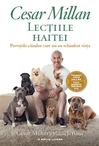 Lecțiile haitei. Poveștile câinilor care mi-au schimbat viața