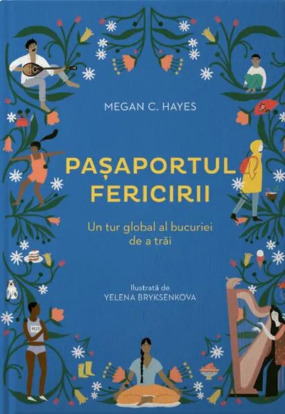 Pașaportul fericirii - Hardcover - Megan C. Hayes
