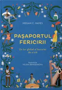 Pașaportul fericirii - Hardcover - Megan C. Hayes