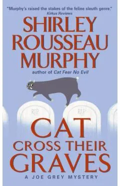 Cat Cross Their Graves: A Joe Grey Mystery
