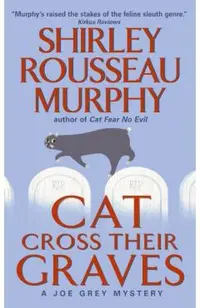 Cat Cross Their Graves: A Joe Grey Mystery