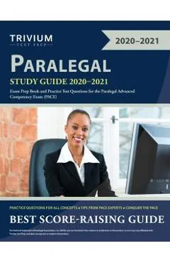 Paralegal Study Guide 2020-2021: Exam Prep Book and Practice Test Questions for the Paralegal Advanced Competency Exam (PACE)