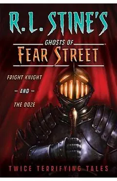 Fright Knight and the Ooze: Twice Terrifying Tales