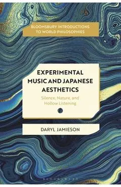 Experimental Music and Japanese Aesthetics: Silence, Nature, and Hollow Listening